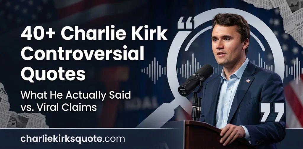 Charlie Kirk Hate Speech Quotes: 40+ Controversial, Shocking & Heavily Debated Statements (2026)