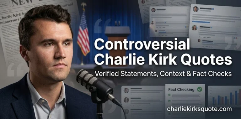 Horrible Charlie Kirk Quotes: Controversial, Shocking & Heavily Debated Statements With Verified Context (2026)